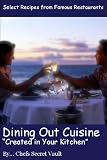 Dining Out Cuisine…Created in Your Kitchen