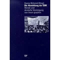 Die Abwicklung der DDR. Wende und deutsche Vereinigung von innen gesehen