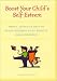 Book Boost Your Child's Self-Esteem: Simple, Effective Ways to Build Children's Self-Respect and Confidence