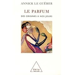 Le parfum : Des origines � nos jours