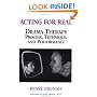 Acting for Real: Dramatherapy Process, Technique and Performance