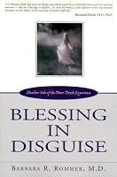 Blessing in Disguise: Another Side of the Near Death Experience