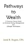 Pathways to Wealth: A Common Sense Guide to Personal Money Management and Lifestyle Techniques