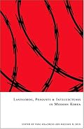 Landlords, Peasants and Intellectuals in Modern Korea