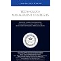 Technology Management Strategies: Industry Leaders on Establishing Organizational Goals, Building the Right Team, and Making Critical Decisions (Inside the Minds)