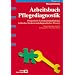 Arbeitsbuch Pflegediagnostik