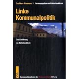 Linke Kommunalpolitik: Eine Einf�hrungvon "Katharina Weise"