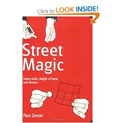 Street Magic: Street Tricks, Sleight of Hand and Illusion