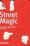 Street Magic: Street Tricks, Sleight of Hand and Illusion