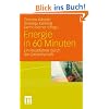 Energie in 60 Minuten: Ein Reisef�hrer durch die Gaswirtschaft: Ein Reisef�hrer durch die Gaswirtschaft. Mit einem Vorwort von G�nther �ttinger