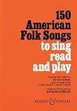 150 American Folk Songs: To Sing, Read and Play