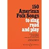 150 American Folk Songs: To Sing, Read and Play