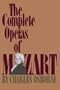 The Complete Operas Of Mozart (Da Capo Paperback)