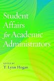 Student Affairs for Academic Administrators (Acpa Books Co-Published with Stylus Publishing)