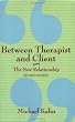 Between Therapist & Client: The New Relationship