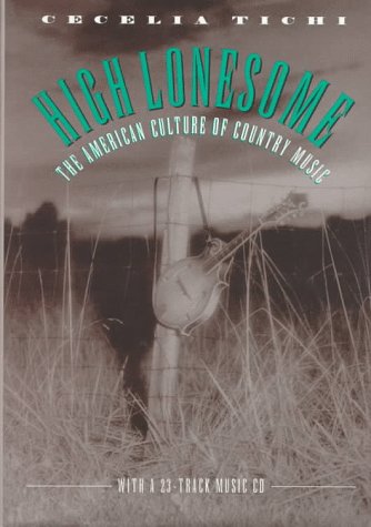 High Lonesome: The American Culture of Country Music