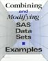 Combining and Modifying SAS Data Sets: Examples, Version 6, First Edition