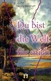 Du bist die Welt für mich: Liebesroman