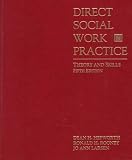 Direct Social Work Practice: Theory and Skills