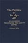 The Politics of Foreign Aid: U.S. Foreign Assistance and Aid to Israel