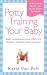 Check out Potty Training Your Baby