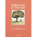 Sufismus als Therapievon "Sayed Omar Ali-Shah"