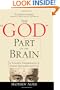The "God" Part of the Brain: A Scientific Interpretation of Human Spirituality and God