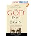 The "God" Part of the Brain: A Scientific Interpretation of Human Spirituality and God