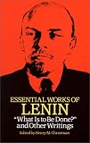 Essential Works of Lenin: "What Is to Be Done?" and Other Writings