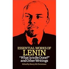 Essential Works of Lenin: "What Is to Be Done?" and Other Writings