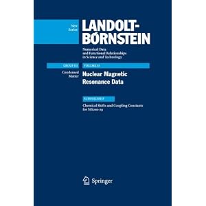 Chemical Shifts and Coupling Constants for Silicon-29 (Landolt-B�rnstein: Numerical Data and Functional Relationships in Science and Technology - New Series / Condensed Matter)