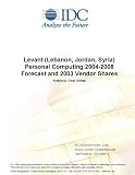 Review IDC Research  / Levant (Lebanon, Jordan, Syria) Personal Computing 2004-2008 Forecast and 2003 Vendor Shares