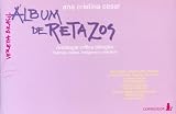  : Album de Retazos. Antologia Critica Bilingue