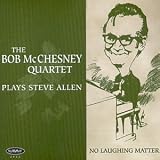 No Laughing Matter: McChesney Plays Steve Allen