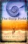 The Deep Field: A Novel