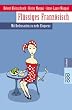 Fl�ssiges Franz�sisch: Mit Redensarten zu mehr Eloquenz