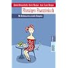 Fl�ssiges Franz�sisch: Mit Redensarten zu mehr Eloquenz