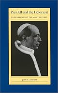 Pius XII and the Holocaust: Understanding the Controversy