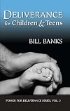 Deliverance for Children and Teens (Power for Deliverance)
