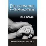 Deliverance for Children and Teens (Power for Deliverance Series, Vol. 3)