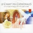 Le Chant des Cath�drales