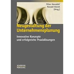 Neugestaltung der Unternehmensplanung: Innovative Konzepte und erfolgreiche Praxisl�sungen