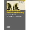 Neugestaltung der Unternehmensplanung: Innovative Konzepte und erfolgreiche Praxisl�sungen