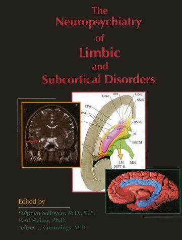 The Neuropsychiatry of Limbic and Subcortical Disorders