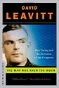 The Man Who Knew Too Much: Alan Turing and the Invention of the Computer (Great Discoveries)