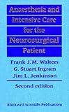 Anaesthesia and intensive care for the neurosurgical patient