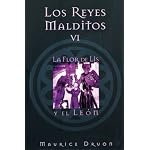 Los reyes malditos VI: La flor de lis y el leon (Los Reyes Malditos / the Acursed Kings) book cover
