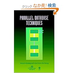 【クリックでお店のこの商品のページへ】Parallel Database Techniques (Practitioners): Mahdi Abdelguerfi, Kam-Fai Wong: 洋書