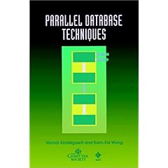 【クリックで詳細表示】Parallel Database Techniques (Practitioners)： Mahdi Abdelguerfi， Kam-Fai Wong： 洋書