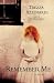 Remember Me: A Novel
